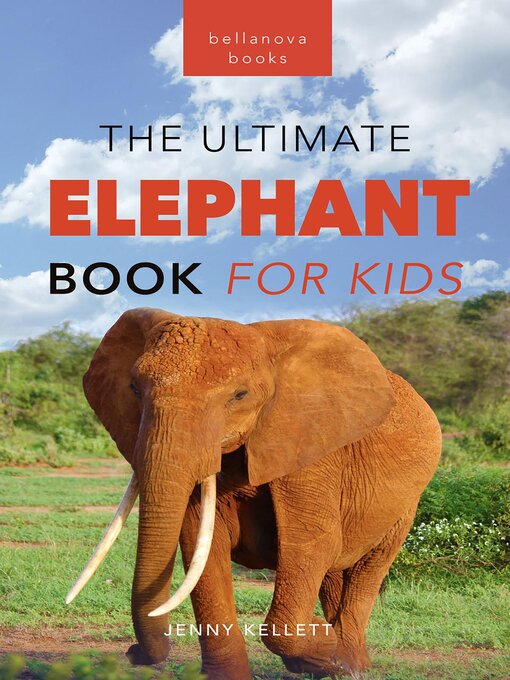 Cover image for Elephants the Ultimate Elephant Book for Kids